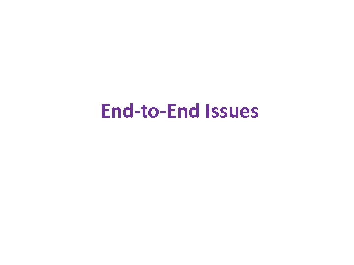 End-to-End Issues 