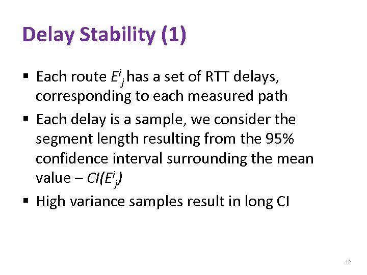 Delay Stability (1) § Each route Eij has a set of RTT delays, corresponding