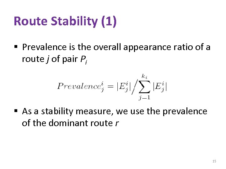 Route Stability (1) § Prevalence is the overall appearance ratio of a route j
