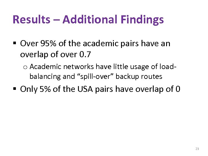 Results – Additional Findings § Over 95% of the academic pairs have an overlap