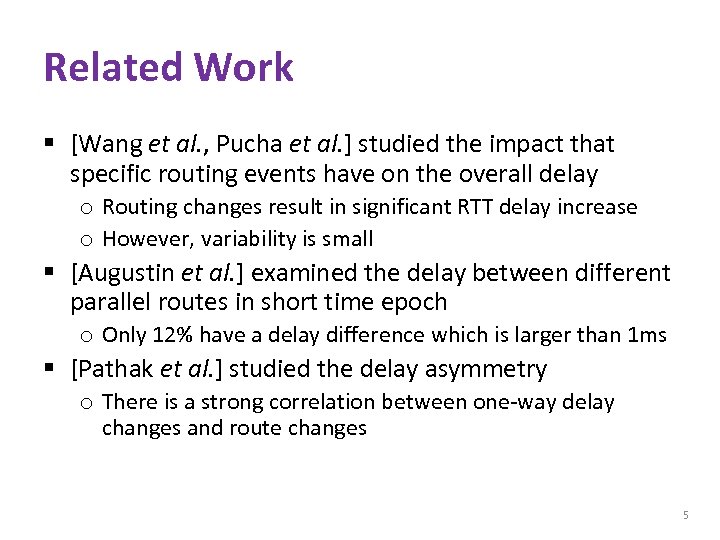 Related Work § [Wang et al. , Pucha et al. ] studied the impact