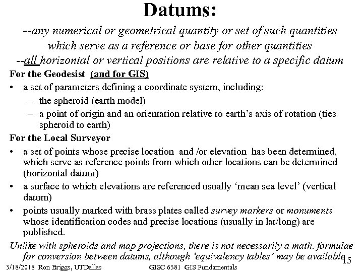 Datums: --any numerical or geometrical quantity or set of such quantities which serve as