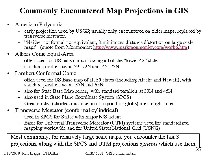 Commonly Encountered Map Projections in GIS • American Polyconic – early projection used by