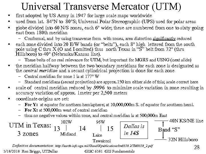 Universal Transverse Mercator (UTM) • • • first adopted by US Army in 1947