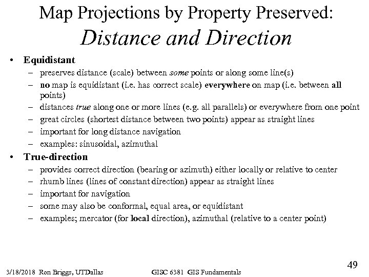 Map Projections by Property Preserved: Distance and Direction • Equidistant – preserves distance (scale)