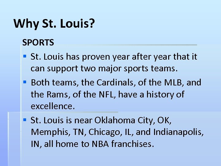 Why St. Louis? SPORTS § St. Louis has proven year after year that it