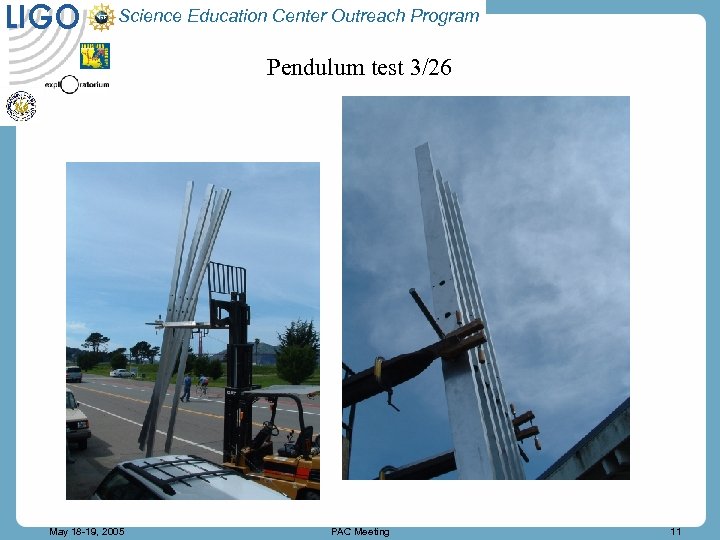 LIGO Science Education Center Outreach Program Pendulum test 3/26 May 18 -19, 2005 PAC