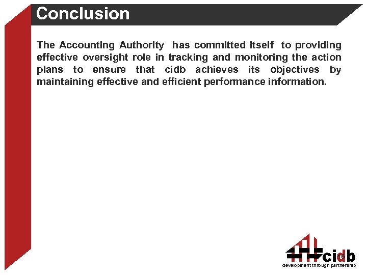 Conclusion The Accounting Authority has committed itself to providing effective oversight role in tracking