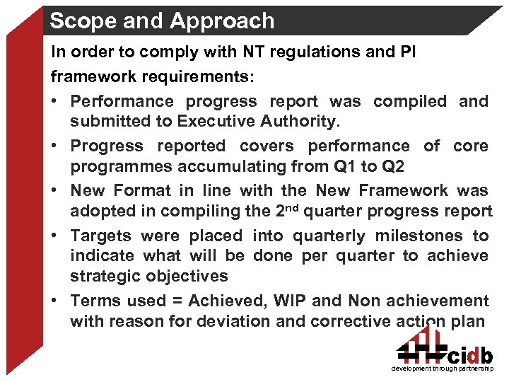 Scope and Approach In order to comply with NT regulations and PI framework requirements: