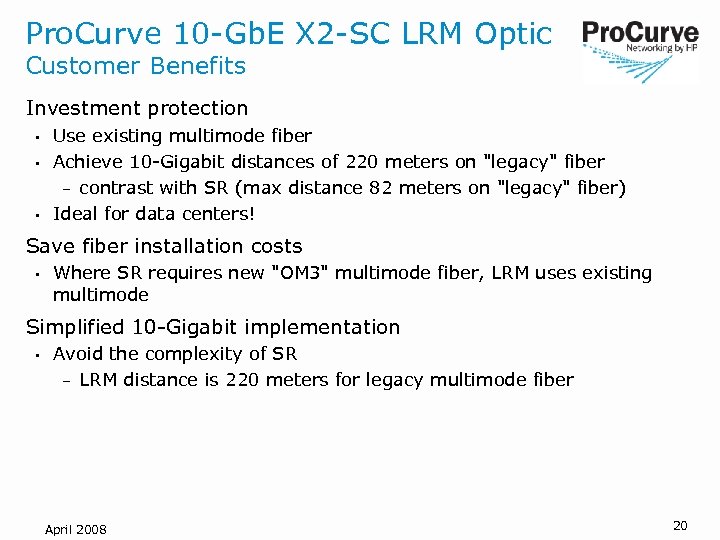 Pro. Curve 10 -Gb. E X 2 -SC LRM Optic Customer Benefits Investment protection