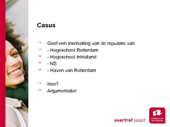 Casus Geef een inschatting van de reputatie van - Hogeschool Rotterdam - Hogeschool In.