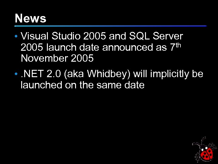 News • Visual Studio 2005 and SQL Server 2005 launch date announced as 7