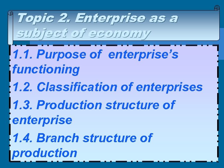 Topic 2. Enterprise as a subject of economy 1. 1. Purpose of enterprise’s functioning
