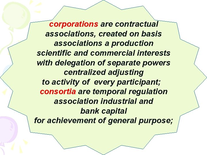 corporations are contractual associations, created on basis associations a production scientific and commercial interests