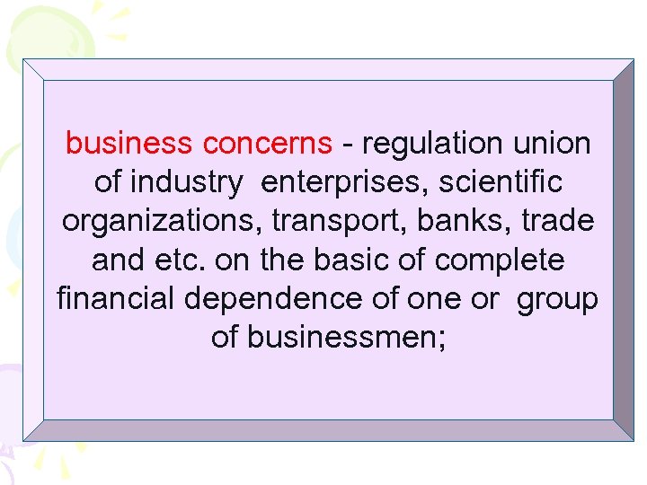 business concerns - regulation union of industry enterprises, scientific organizations, transport, banks, trade and