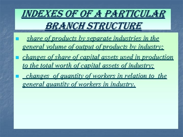 indexes of of a particular branch structure n n n share of products by