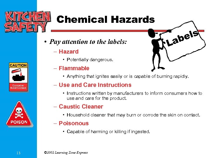 Chemical Hazards • Pay attention to the labels: – Hazard els Lab • Potentially