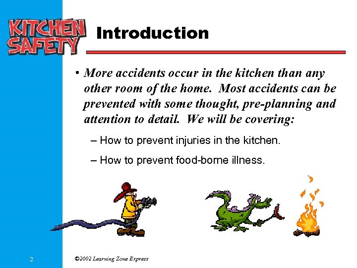 Introduction • More accidents occur in the kitchen than any other room of the
