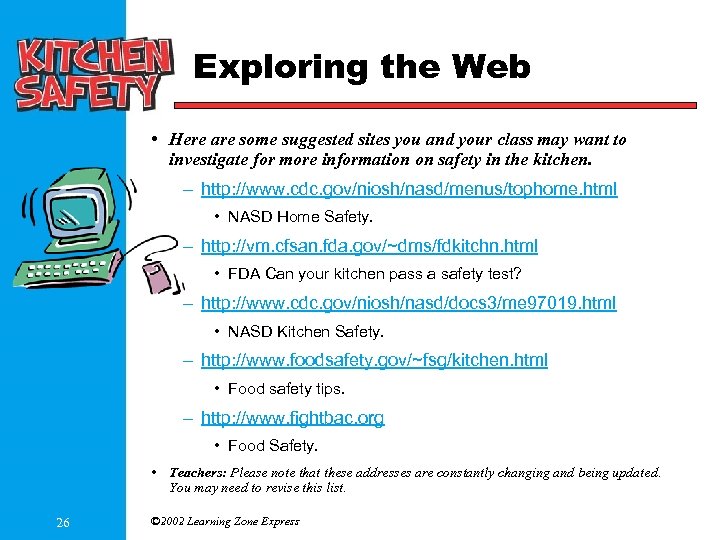 Exploring the Web • Here are some suggested sites you and your class may