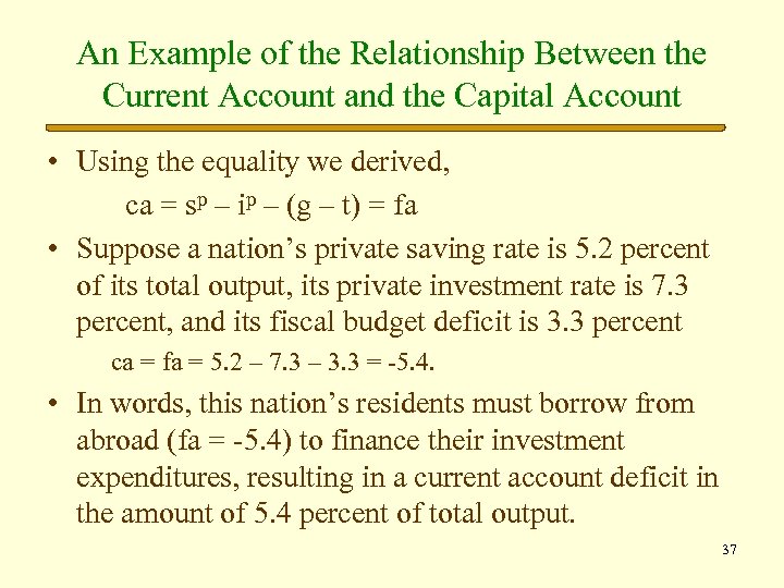 An Example of the Relationship Between the Current Account and the Capital Account •