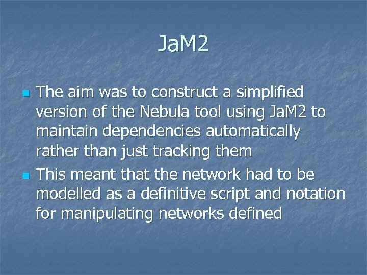 Ja. M 2 n n The aim was to construct a simplified version of
