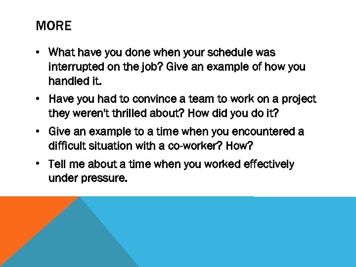 MORE • What have you done when your schedule was interrupted on the job?