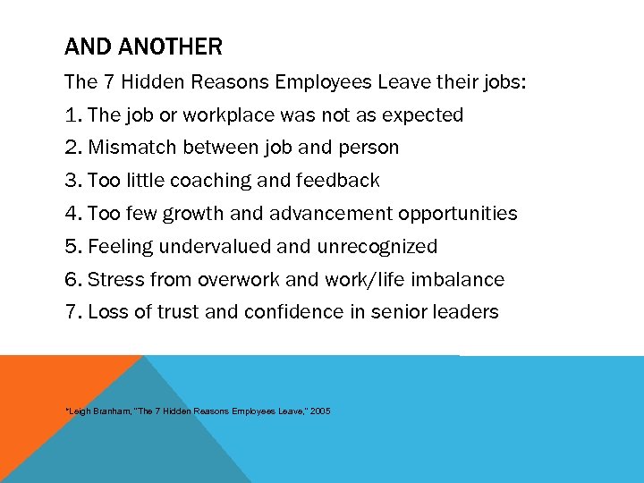 AND ANOTHER The 7 Hidden Reasons Employees Leave their jobs: 1. The job or