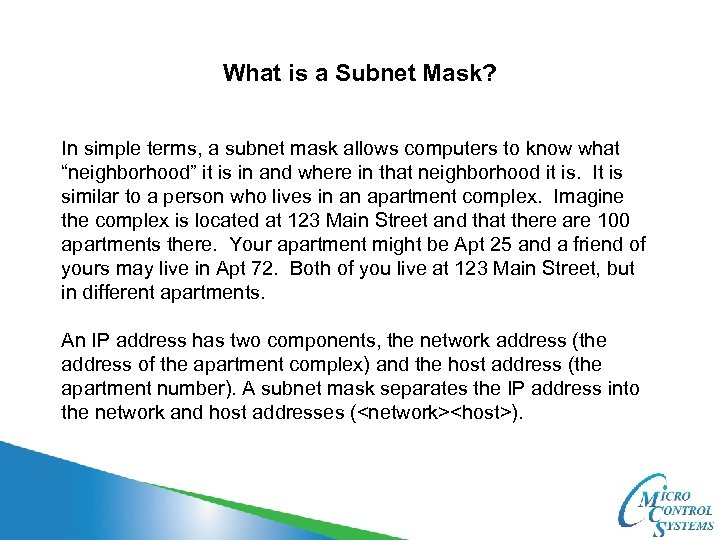What is a Subnet Mask? In simple terms, a subnet mask allows computers to