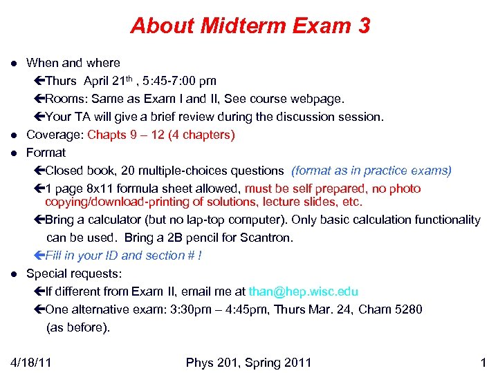 About Midterm Exam 3 l l When and where çThurs April 21 th ,