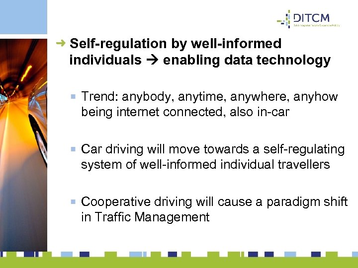 Self-regulation by well-informed individuals enabling data technology Trend: anybody, anytime, anywhere, anyhow being internet