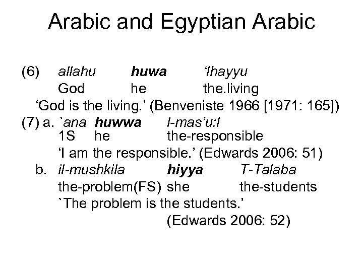 Arabic and Egyptian Arabic (6) allahu huwa ‘lhayyu God he the. living ‘God is