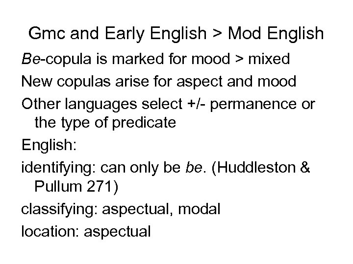 Gmc and Early English > Mod English Be-copula is marked for mood > mixed