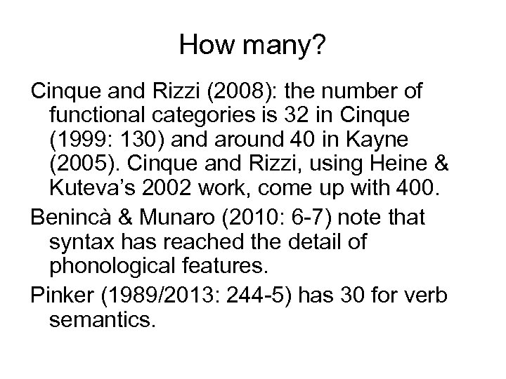 How many? Cinque and Rizzi (2008): the number of functional categories is 32 in