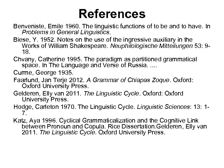 References Benveniste, Emile 1960. The linguistic functions of to be and to have. In