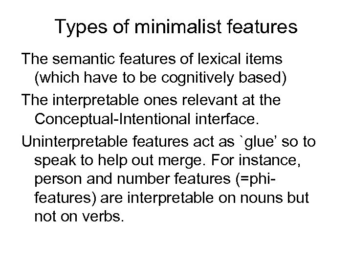 Types of minimalist features The semantic features of lexical items (which have to be