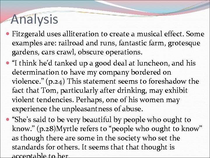 Analysis Fitzgerald uses alliteration to create a musical effect. Some examples are: railroad and