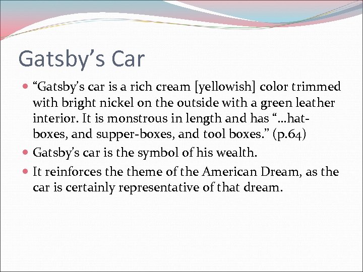 Gatsby’s Car “Gatsby’s car is a rich cream [yellowish] color trimmed with bright nickel