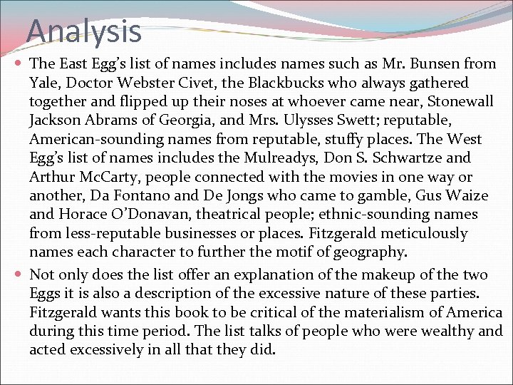 Analysis The East Egg’s list of names includes names such as Mr. Bunsen from