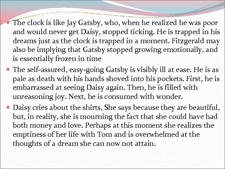  The clock is like Jay Gatsby, who, when he realized he was poor