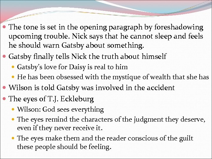  The tone is set in the opening paragraph by foreshadowing upcoming trouble. Nick
