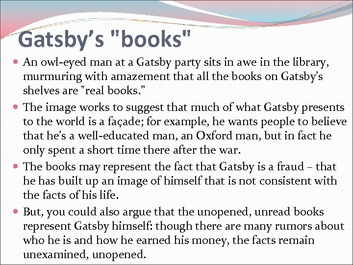 Gatsby’s "books" An owl-eyed man at a Gatsby party sits in awe in the