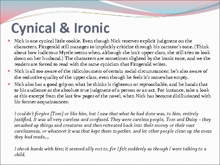 Cynical & Ironic Nick is one cynical little cookie. Even though Nick reserves explicit