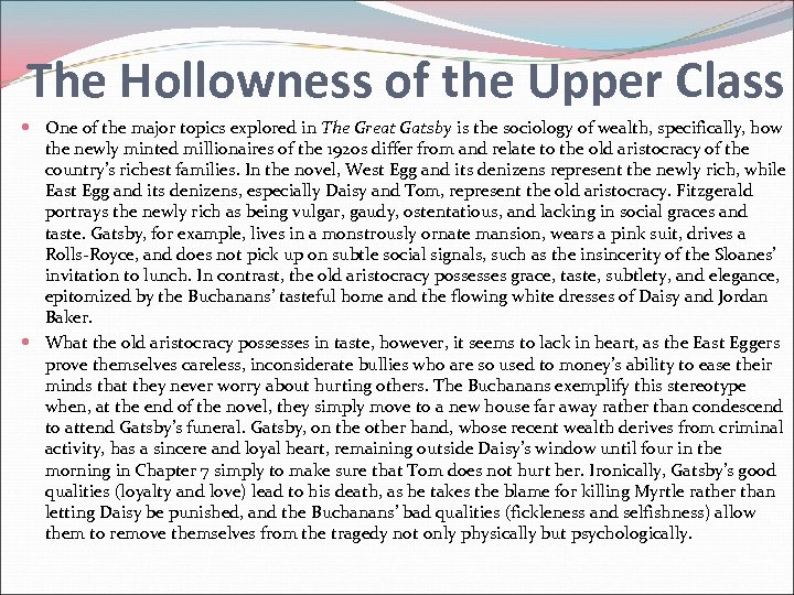 The Hollowness of the Upper Class One of the major topics explored in The