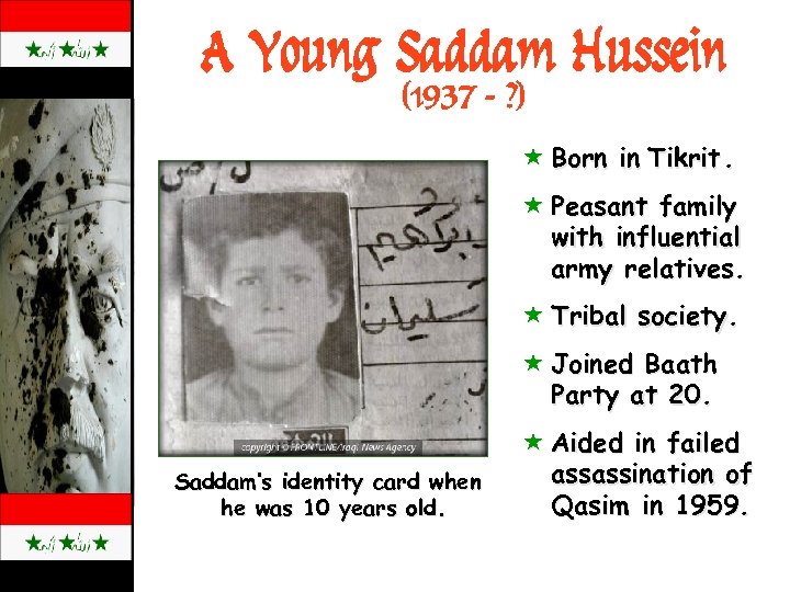 A Young Saddam Hussein (1937 - ? ) « Born in Tikrit. « Peasant
