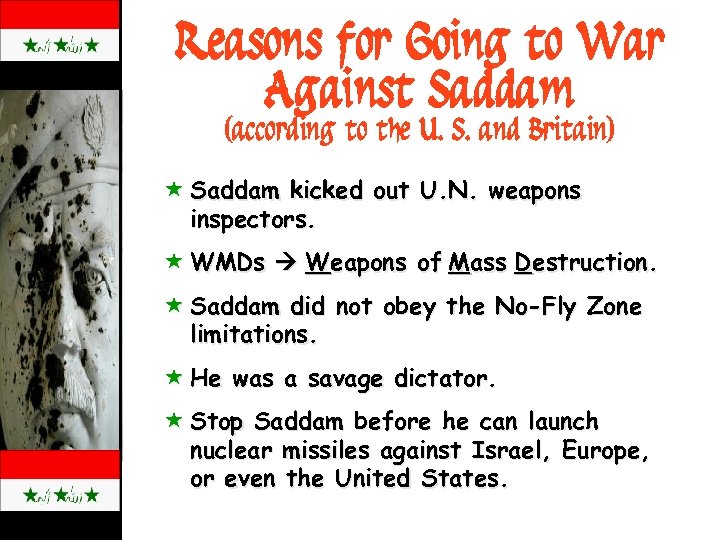 Reasons for Going to War Against Saddam (according to the U. S. and Britain)