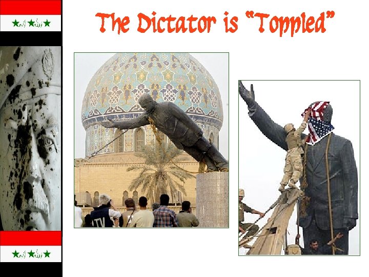 The Dictator is “Toppled” 