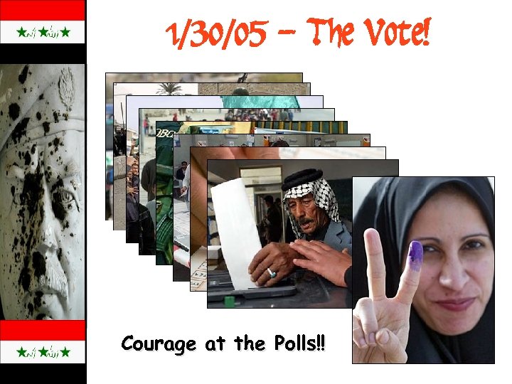 1/30/05 – The Vote! Courage at the Polls!! 