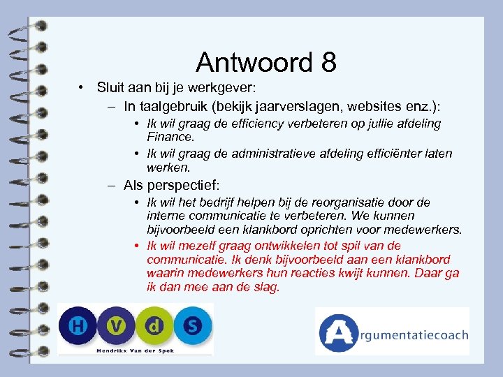 Antwoord 8 • Sluit aan bij je werkgever: – In taalgebruik (bekijk jaarverslagen, websites
