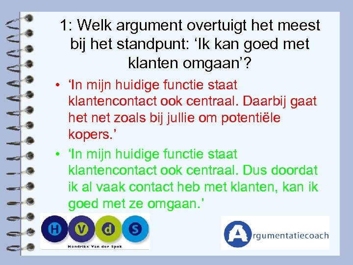 1: Welk argument overtuigt het meest bij het standpunt: ‘Ik kan goed met klanten