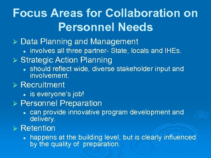 Focus Areas for Collaboration on Personnel Needs Ø Data Planning and Management l Ø